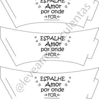 Molde para Imprimir A4 Suculenta ESPALHE AMOR POR ONDE FOR